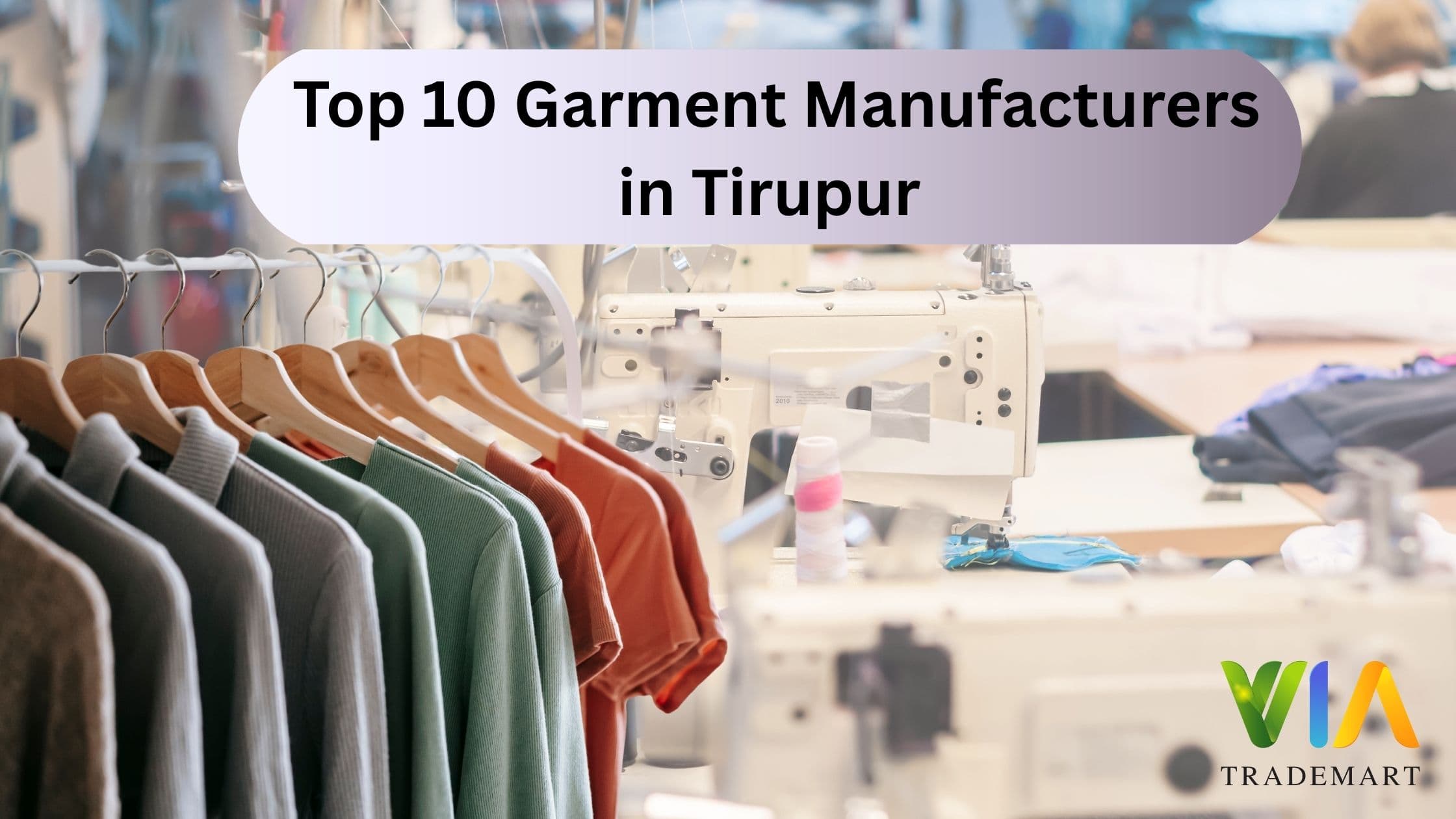 Top 10 Garment Manufacturers in Tirupur You Should Know in 2025