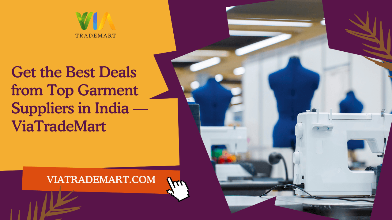 Get the Best Deals from Top Garment Suppliers in India — ViaTradeMart